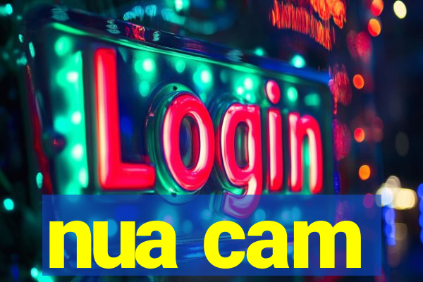 nua cam